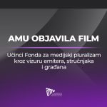 AMU OBJAVILA FILM: UČINCI FONDA ZA MEDIJSKI PLURALIZAM KROZ VIZURU EMITERA, STRUČNJAKA I GRAĐANA